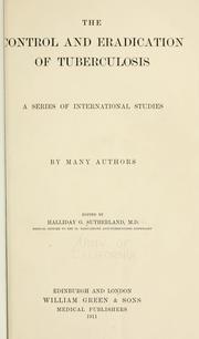 Cover of: control and eradication of tuberculosis: a series of international studies by many authors
