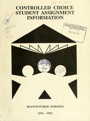 Controlled choice: student assignment information, Boston public schools, 1991-1992 by Massachusetts School Dept.