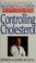 Cover of: Controlling cholestrol