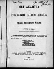 Cover of: Metlakahtla and the North Pacific mission of the Church Missionary Society