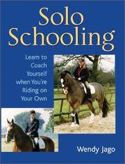 Cover of: Solo Schooling: Learn to Coach Yourself When You're Riding on Your Own
