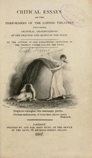Cover of: Critical essays on the performers of the London theatres: including general observations on the practise and genius of the stage