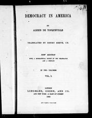 Cover of: Democracy in America by by Alexis de Tocqueville ; translated by Henry Reeve