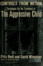 Cover of: Controls from within: techniques for the treatment of the aggressive child