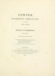 Cowper, illustrated by a series of views, in, or near, the park of Weston-Underwood, Bucks by James Sargant Storer