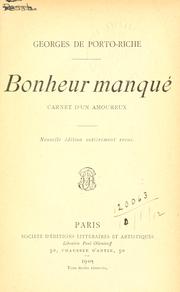 Cover of: Bonheur manqué by Georges de Porto-Riche, Georges de Porto-Riche