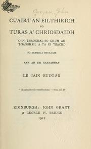 Cover of: Cuairt an eilthirich no turas a' Chriosdaidh o 'n t-saoghal so chum an t-saoghail a ta ri teachd, fo shamhla bruadair. by John Bunyan