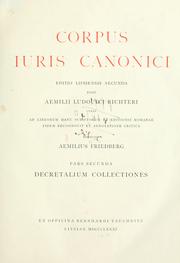 Cover of: Corpus juris canonici by post A.L. Richteri curas instruxit Aemilius Friedberg.