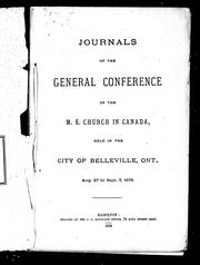 Cover of: Journals of the General Conference of the M.E. Church in Canada: held in the city of Belleville, Ont. Aug. 27 to Sept. 7, 1878