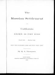 Cover of: The Russian settlement in California known as Fort Ross, founded 1812, abandoned 1841 by Robert A. Thompson