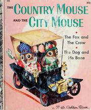 Cover of: The country mouse and the city mouse: three Aesop fables