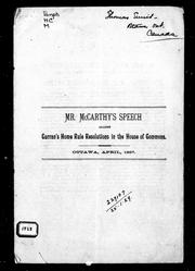 Cover of: Mr. McCarthy's speech against Curran's Home Rule Resolutions in the House of Commons: Ottawa, April, 1887