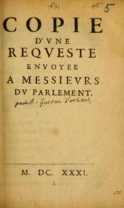 Cover of: Copie d'une requeste envoyee a messieurs du parlement. by Orléans, Gaston duc d'