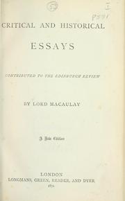 Cover of: Critical and historical essays contributed to the Edinburgh review. by Thomas Babington Macaulay