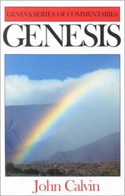 Cover of: Genesis (Geneva Commentaries) (Geneva Commentaries) by Jean Calvin, Jean Calvin