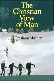Cover of: The Christian View of Man by J. Gresham Machen