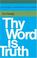 Cover of: Thy Word Is Truth