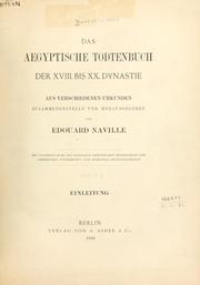 Cover of: Das aegyptische Todtenbuch der XVIII. bis XX. Dynastie by aus verschiedenen Urkunden zusammengestellt und hrsg. von Edouard Naville.