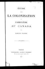 Cover of: Etude sur la colonisation et l'agriculture au Canada by Louis Passy