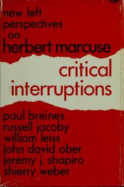 Cover of: Critical interruptions: new left perspectives on Herbert Marcuse.