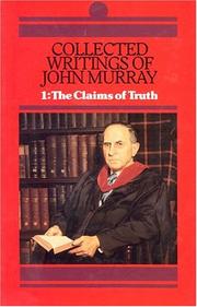 Cover of: Collected writings of John Murray: professor of systematic theology, Westminster Theological Seminary, Philadelphia, Pennsylvania, 1937-1966.