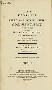 Cover of: De bello Gallico et civili commentarii: accedunt libri de bello Alexandrino, Africano, et Hispaniensi