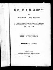 Cover of: Bits from Blinkbonny, or, Bell o' the manse: a tale of Scottish village life between 1841 and 1851