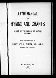 Cover of: Latin manual, or, Hymns and chants in use by the Indians of British Columbia by J. M. R. Le Jeune