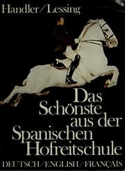 Cover of: Das Schonste aus der Spanischen Hofreitschule =: The Spanish Riding School of Vienna = La Haute Ecole Espagnole de Vienne