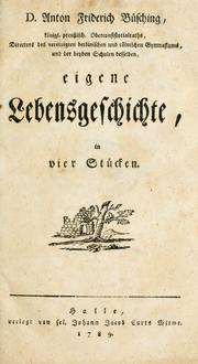 Cover of: D. Anton Friderich Büsching eigene Lebensgeschichte in vier Stücken