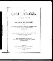 Cover of: The Great bonanza: illustrated narrative of adventure and discovery in gold mining, silver mining, among the raftsmen, in the oil regions, whaling, hunting, fishing, and fighting