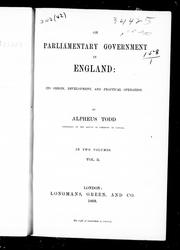 Cover of: On parliamentary government in England: its origin, development and practical operation
