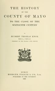 Cover of: The history of the county of Mayo to the close of the sixteenth century. by Hubert Thomas Knox