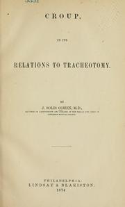 Cover of: Croup, in its relations to tracheotomy. by J. Solis Cohen