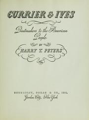 Currier & Ives, printmakers to the American people by Harry Twyford Peters