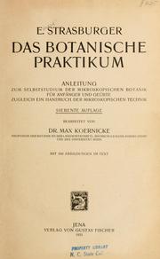 Cover of: botanische praktikum: anleitung zum selbststudium der mikroskopischen botanik für anfänger und geübtere, zugleich ein handbuch der mikroskopischen technik.