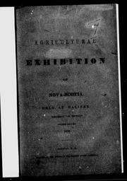 Cover of: Agricultural exhibition of Nova-Scotia: held at Halifax, Wednesday and Thursday, October 5th and 6th, 1853
