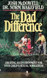 Cover of: The dad difference: creating an environment for your child's sexual wholeness