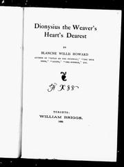 Cover of: Dionysius the weaver's heart's dearest by by Blanche Willis Howard