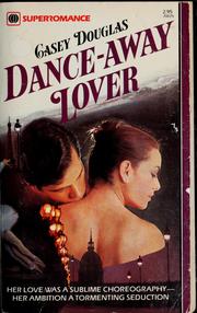 Cover of: Dance-away lover by Casey Douglas