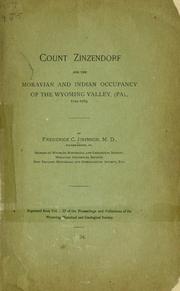 Cover of: Count Zinzendorf and the Moravian and Indian occupancy of the Wyoming Valley, (Pa.): 1742-1763.