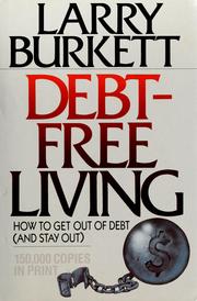 Cover of: Debt-free living by Larry Burkett