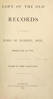 Cover of: Copy of the old records of the town of Duxbury, Mas.: From 1642 to 1770. Made in the year 1892.