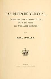 Cover of: deutsche Madrigal, Geschichte seiner Entwickelung bis in die Mitte des 18. Jahrhunderts.