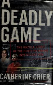 Cover of: A deadly game: the untold story of the Scott Peterson investigation