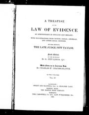 Cover of: A treatise of the law of evidence as administered in England and Ireland: with illustrations from Scotch, Indian, American and other legal systems