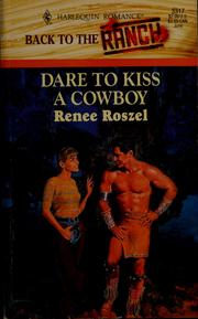 Cover of: Dare to kiss a cowboy by Renee Roszel