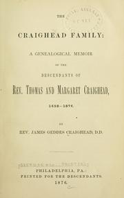 Cover of: The Craighead family: a genealogical memoir of the descendants of Rev. Thomas and Margaret Craighead, 1658-1876.