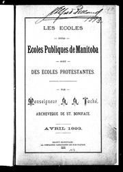 Cover of: Les écoles dites écoles publiques de Manitoba sont des écoles protestantes by Alexandre A. Taché