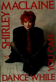 Cover of: Dance while you can by Shirley MacLaine